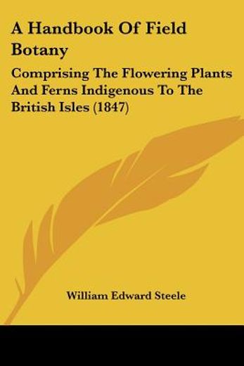 a handbook of field botany: comprising t