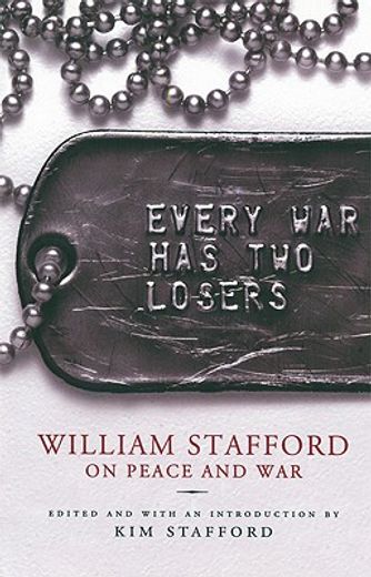 every war has two losers,william stafford on peace and war