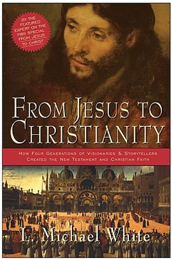 From Jesus to Christianity : How Four Generations of Visionaries and Storytellers Created the New Testament and Christian Faith (in Catalá)