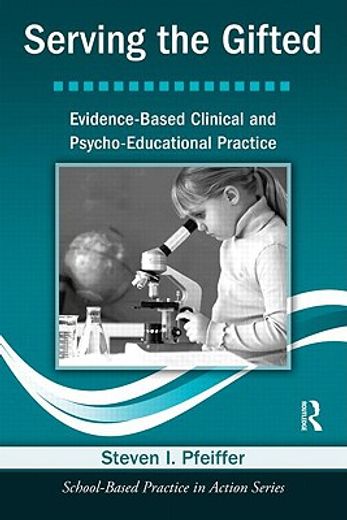 serving the gifted,evidence-based clinical and psycho-educational practice