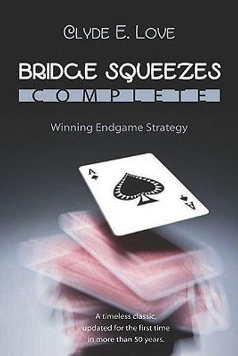 bridge squeezes complete,winning endplay strategy (en Inglés)