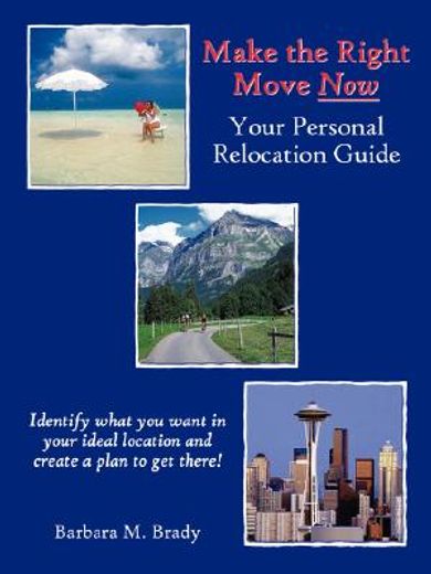make the right move now,your personal relocation guide
