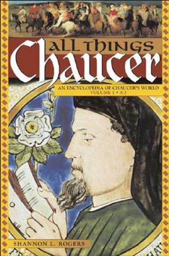 all things chaucer,an encyclopedia of chaucer´s world