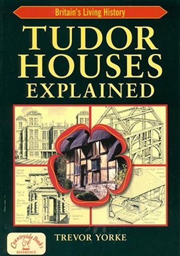 Tudor Houses Explained (en Inglés)