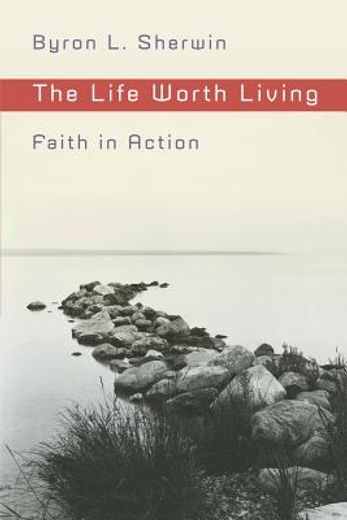 the life worth living,faith in action