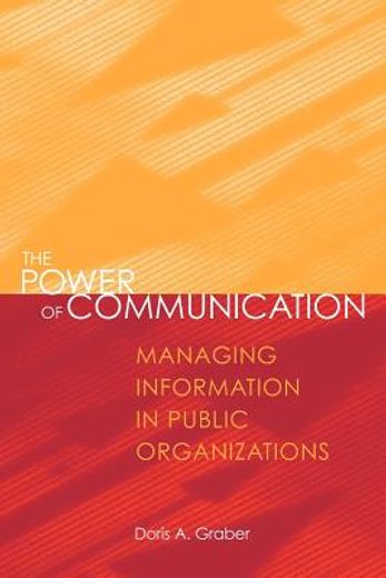 the power of communication,managing information in public organizations