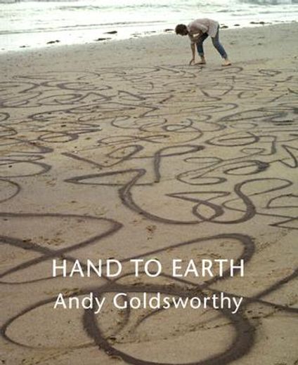 hand to earth:,andy goldsworthy sculpture 1976-1990