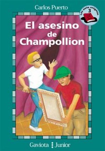 El asesino de Champollion (Gaviota junior / Siete Enigmas / Siete Enigmas) (in Spanish)