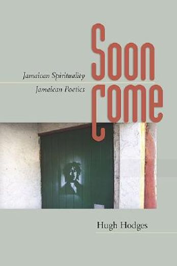 soon come,jamaican spirituality, jamaican poetics