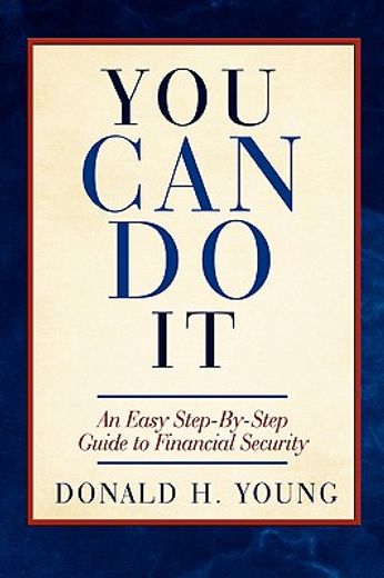 you can do it!: an easy step-by-step guide to financial security