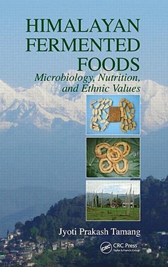 Himalayan Fermented Foods: Microbiology, Nutrition, and Ethnic Values (en Inglés)