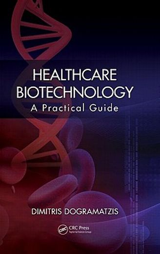 Healthcare Biotechnology: A Practical Guide (en Inglés)