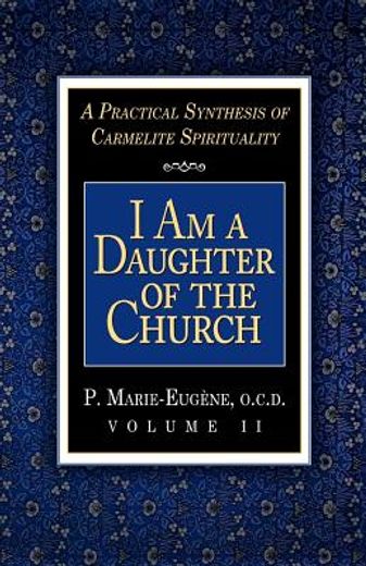 i am a daughter of the church,a practical synthesis of carmelite spirituality