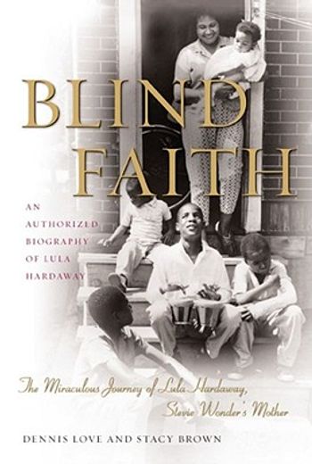 blind faith,the miraculous journey of lula hardaway and her son stevie wonder (in English)