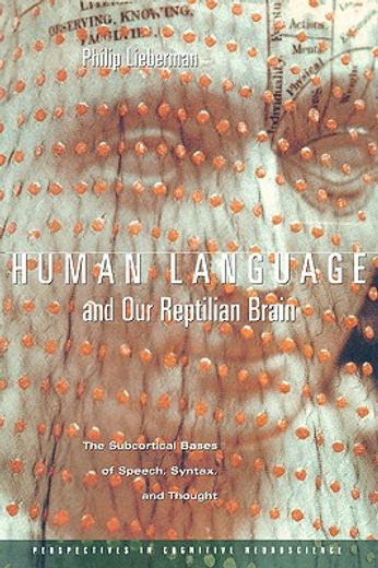 human language and our reptilian brain,the subcortical bases of speech, syntax, and thought