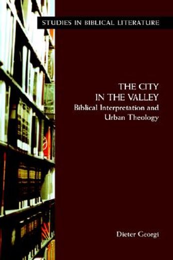the city in the valley,biblical interpretation and urban theology