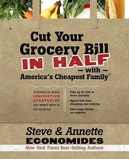 cut your grocery bill in half with america´s cheapest family,includes so many innovative strategies you won´t have to cut coupons (in English)
