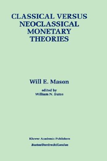 classical versus neoclassical monetary theories (en Inglés)