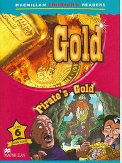 Macmillan Children's Readers: Level 6: Gold / Pirate's Gold