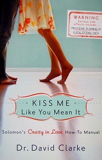 kiss me like you mean it,solomon´s crazy in love how-to manual
