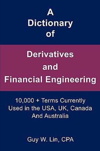 a dictionary of derivatives and financial engineering