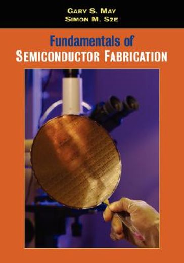 fundamentals of semiconductor fabrication (en Inglés)