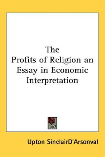 the profits of religion,an essay in economic interpretation