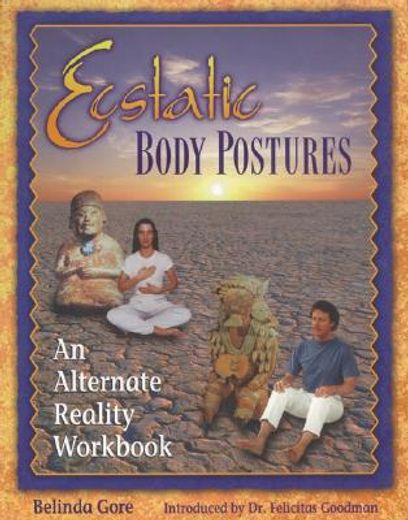 ecstatic body postures,alternate reality