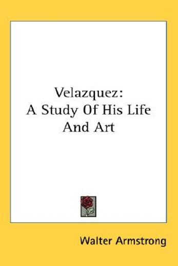 velazquez,a study of his life and art