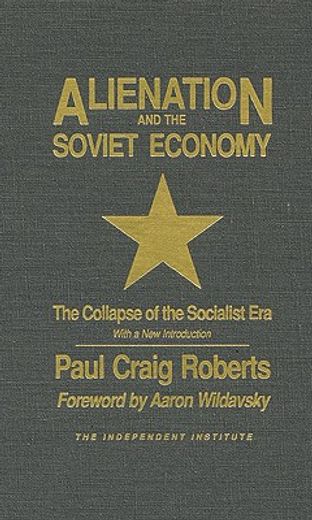 alienation and the soviet economy,the collapse of the socialist era