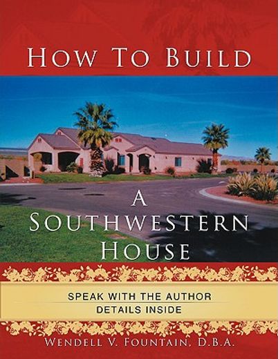 how to build a southwestern house