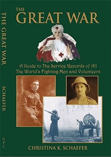 the great war,a guide to the service records of all the world´s fighting men and volunteers (in English)