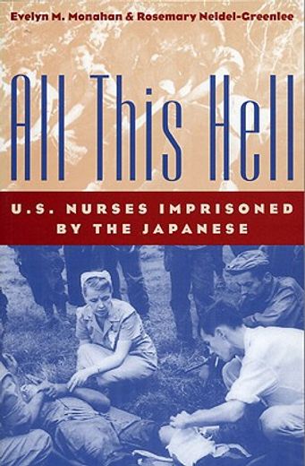 all this hell,u.s. nurses imprisoned by the japanese