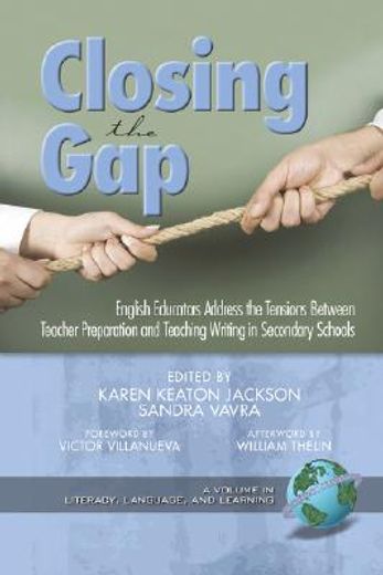 closing the gap,english educators address the tensions between teacher preparation and teaching writing in secondary