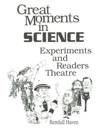 great moments in science,experiments and readers theatre