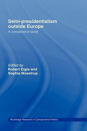 semi-presidentialism outside europe,a comparative study