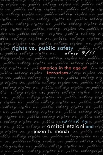 rights vs. public safety after 9/11,america in the age of terrorism
