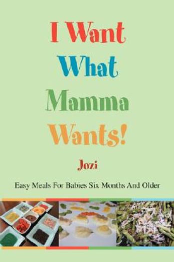 i want what mamma wants!:easy meals for