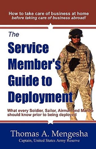 the service member´s guide to deployment,what every soldier, sailor, airmen and marine should know prior to being deployed