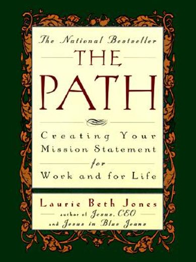 the path,creating your mission statement for work and for life (en Inglés)