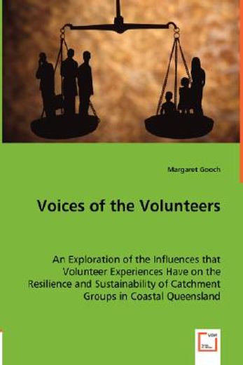voices of the volunteers - an exploration of the influences that volunteer experiences have on the r