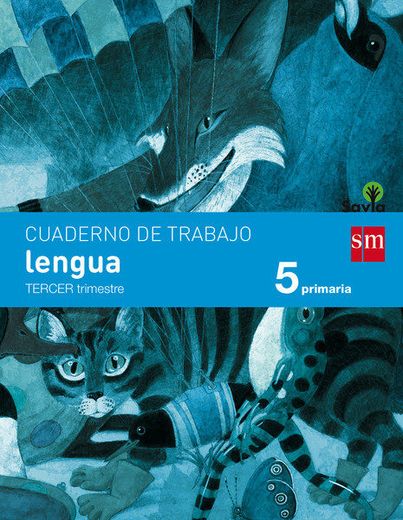 Savia, Lengua, 5 Educación Primaria. 3 Trimestre. Cuaderno (in Spanish)