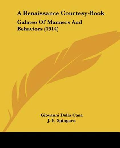 a renaissance courtesy-book,galateo of manners and behaviors