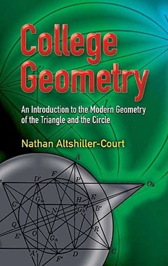 college geometry,an introduction to the modern geometry of the triangle and the circle (en Inglés)