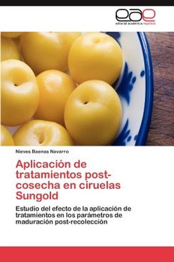 aplicaci n de tratamientos post-cosecha en ciruelas sungold (in Spanish)
