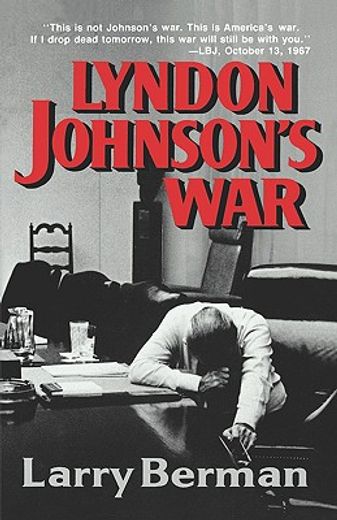 lyndon johnson´s war,the road to stalemate in vietnam (in English)