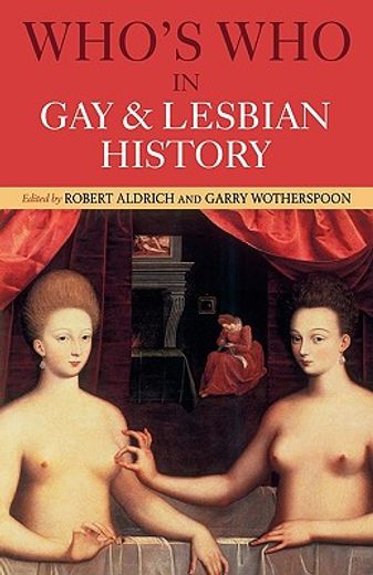 who´s who in gay and lesbian history,from antiquity to world war ii
