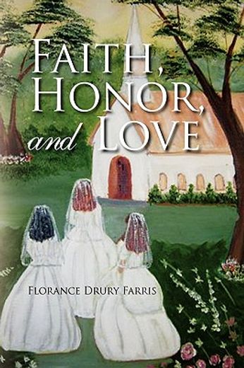 faith, honor, and love (en Inglés)