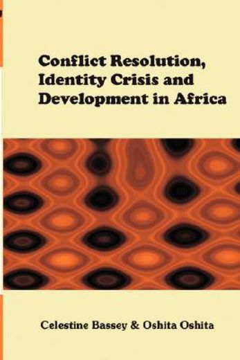 conflict resolution, identity crisis and development in africa