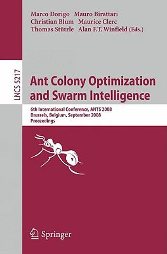 ant colony optimization and swarm intelligence,6th international conference, ants 2008, brussels, belgium, september 22-24, 2008, proceedings